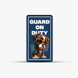 Guard on Duty -  Dog on Premises Sign | Custom Dog Signs