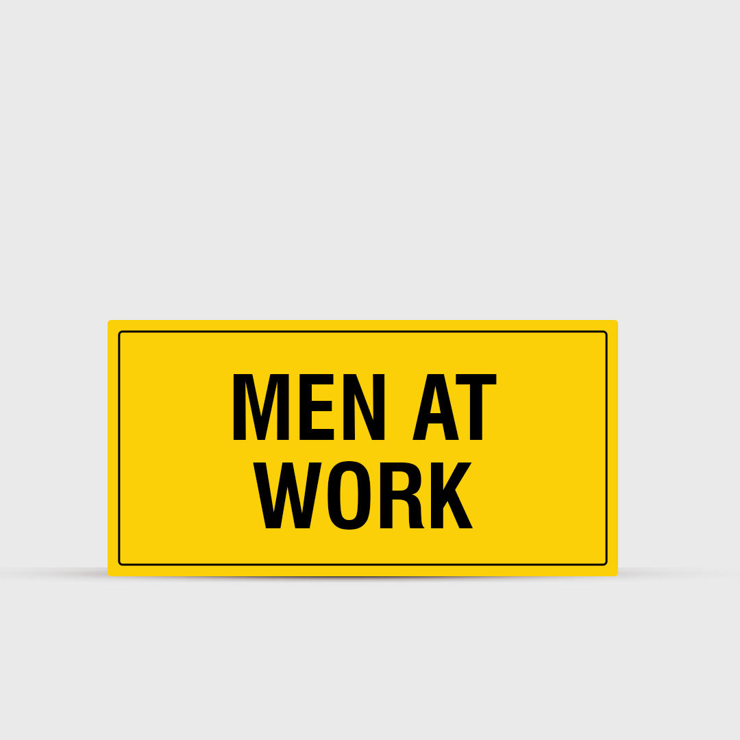 Men At Work - Caution Sign - Warning & Safety Signs