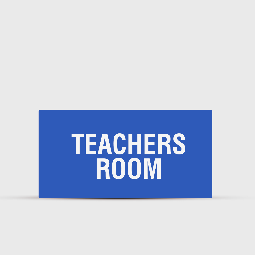 Teachers Room - Indoor Sign - Campus Directional Signs