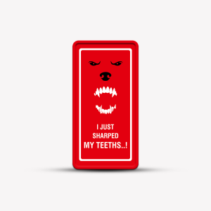 Just Sharped My Teeths - Custom Beware of Dog Sign