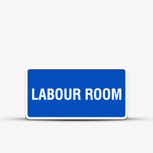 Labour Room Hospital Signage - Healthcare Signs