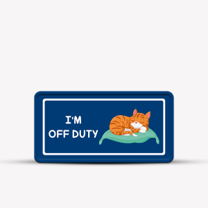 I'm Off Duty Cat on Premises Sign  - Custom Pet Signs