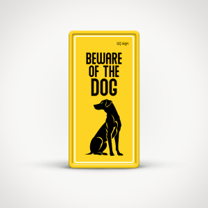 Beware of the dog - Custom Beware of Dog Sign