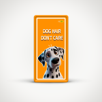 Dog hair don't care - Custom Dog on Premises Sign
