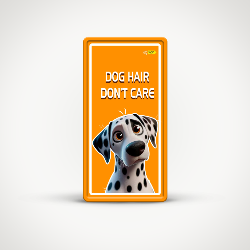 Dog hair don't care - Custom Dog on Premises Sign