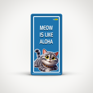 Meow is like aloha - Custom Dog on Premises Sign