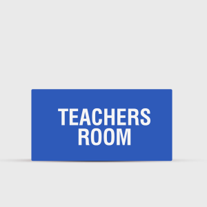 Teachers Room Indoor Sign - Campus Directional Signs